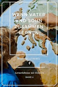 Wenn Vater und Sohn zusammen lernen - Hanniel Strebel - ebook