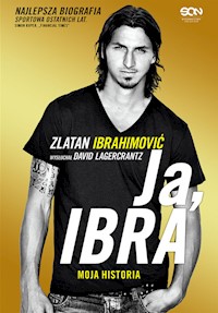 Ja, Ibra - Ibrahimović Zlatan, Lagercrantz David - książka