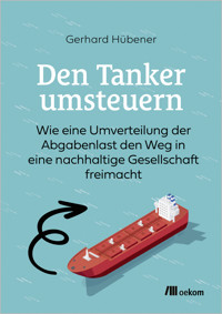 Den Tanker umsteuern - Gerhard Hübener - ebook