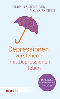 Depressionen verstehen – mit Depressionen leben - Ulrich Schweiger - ebook