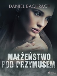 Małżeństwo pod przymusem - Bachrach Daniel - ebook + audiobook