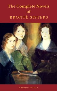 The Brontë Sisters: The Complete Novels  (Cronos Classics) - Bronte Charlotte - ebook