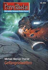 Perry Rhodan 2731: Gefängniswelten - Michael Marcus Thurner - ebook