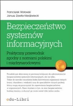 Okładka:Bezpieczenstwo systemow informacyjnych. Praktyczny przewodnik zgodny z normami polskimi i międzynarodowymi 