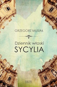 Dziennik włoski. Sycylia - Musiał Grzegorz - ebook