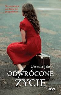 Odwrócone życie - Urszula Jaksik - ebook + audiobook + książka