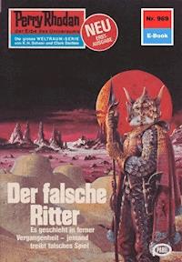Perry Rhodan 969: Der falsche Ritter -  william voltz - ebook