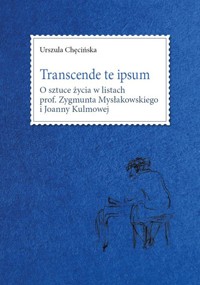 Transcende te ipsum. - Chęcińska Urszula - książka