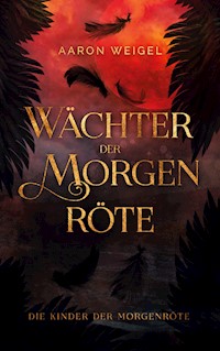 Wächter der Morgenröte - Aaron Weigel - ebook