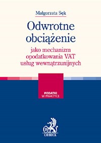 Odwrotne obciążenie jako mechanizm opodatkowania VAT usług wewnątrzunijnych - Małgorzata Sęk - książka
