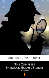 The Complete Sherlock Holmes Stories. MultiBook - Arthur Conan Doyle - ebook