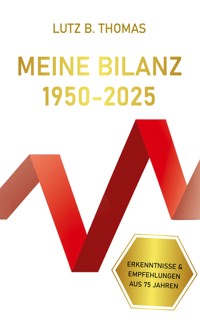 Meine Bilanz 1950-2025 - Lutz B. Thomas - ebook