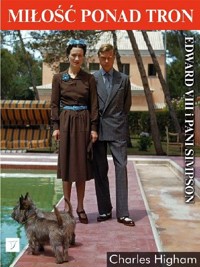 Miłość ponad tron. Edward VIII i pani Simpson - Charles Higham - ebook