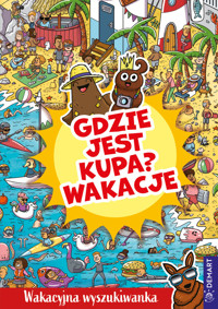 Gdzie jest kupa? Wakacje. Wakacyjna wyszukiwanka - zbiorowa praca - książka