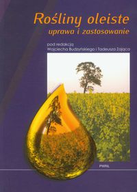 Rośliny oleiste uprawa i zastosowanie -  - książka