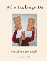 Willst Du, kriegst Du - Constanze Hill - ebook
