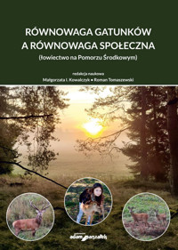 Równowaga gatunków a równowaga społeczna (łowiectwo na Pomorzu Środkowym) -  - książka