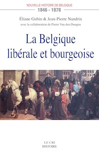 La Belgique libérale et bourgeoise - Éliane Gubin - ebook