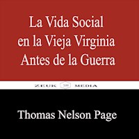 La Vida Social en la Vieja Virginia Antes de la Guerra - Thomas Nelson Page - ebook