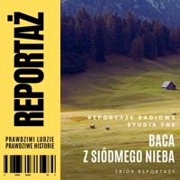Reportaż. Baca z siódmego nieba - Waldemar Kasperczak; Henryk Dedo - audiobook