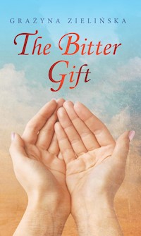 The Bitter Gift - Grażyna Zielińska - ebook