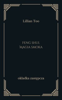 Feng shui. Magia smoka - Lillian Too - ebook