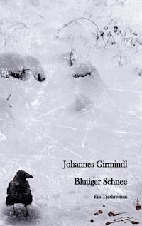 Blutiger Schnee - Johannes Girmindl - ebook