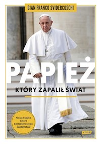 Papież, który zapalił świat - Svidercoschi Gian Franco - książka