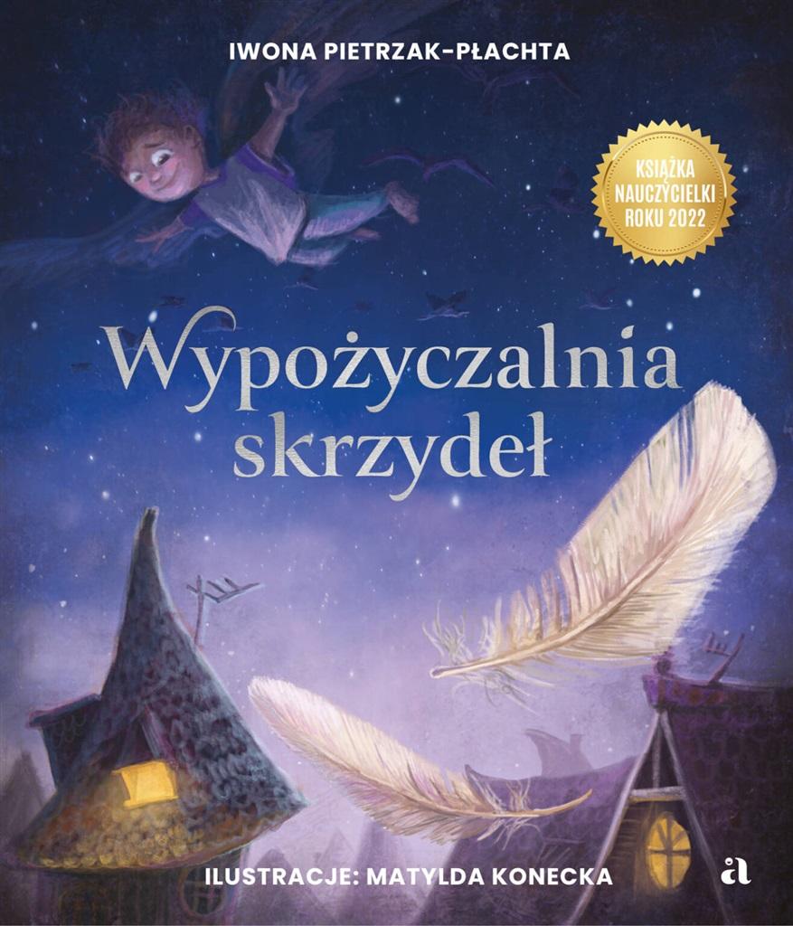 Wypożyczalnia skrzydeł. Opowieść o magii czytania - Iwona Pietrzak-Płachta - książka