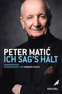 Ich sag's halt - Peter Matić - ebook