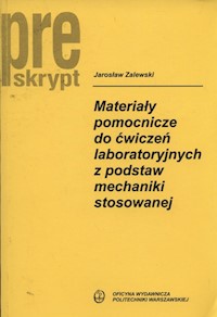 Materiały pomocnicze do ćwiczeń laboratoryjnych z podstaw mechaniki stosowanej - Zalewski Jarosław - książka