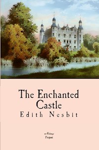 The Enchanted Castle - Edith Nesbit - ebook