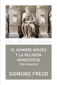 El hombre Moisés y la religión monoteísta: tres ensayos - Sigmund Freud - ebook