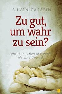 Zu gut, um wahr zu sein? - Silvan Carabin - ebook