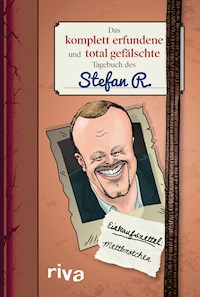 Das komplett erfundene und total gefälschte Tagebuch des Stefan R. - Anonymus . - ebook