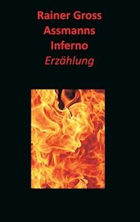 Assmanns Inferno - Rainer Gross - ebook