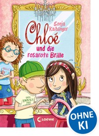 Chloé und die rosarote Brille (Band 3) - Sonja Kaiblinger - ebook