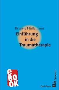 Einführung in die Traumatherapie - Brigitte Hüllemann - ebook