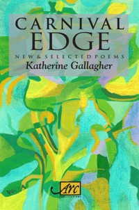 Carnival Edge: New & Selected Poems - Katherine Gallagher - ebook