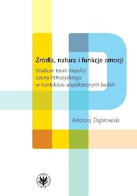 Źródła, natura i funkcje emocji. - Dąbrowski Andrzej - książka