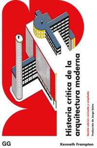 Historia crítica de la arquitectura moderna - Kenneth Frampton - ebook