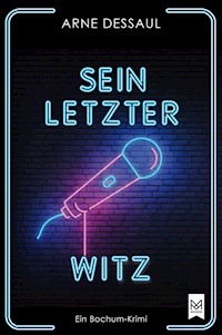 Sein letzter Witz - Arne Dessaul - ebook