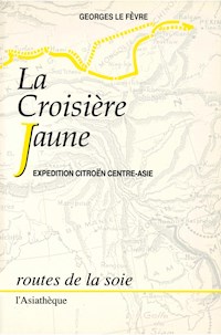 La Croisière jaune - Georges Le Fèvre - ebook