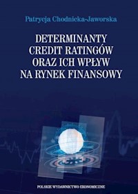 Determinanty credit ratingów oraz ich wpływ na rynek finansowy - Chodnicka-Jaworska Patrycja - książka