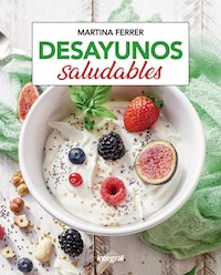 Desayunos saludables - Martina Ferrer - ebook