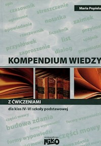 Kompendium wiedzy z ćwiczeniami dla klas 4-6 szkoły podstawowej - Popiela Maria - książka