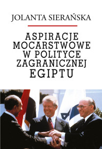 Aspiracje mocarstwowe w polityce zagranicznej Egiptu - Sierańska Jolanta - książka