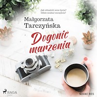 Dogonić marzenia - Małgorzata Tarczyńska - audiobook