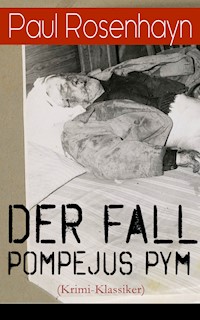 Der Fall Pompejus Pym (Krimi-Klassiker) - Paul Rosenhayn - ebook