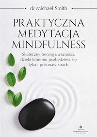 Praktyczna medytacja mindfulness - Michael Smith - książka